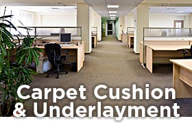Carpet Cushion & Underlayment